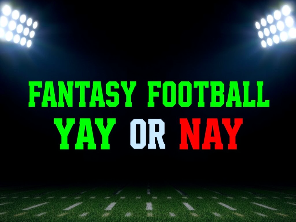 Fantasy Football Yay/Nay: Week 17